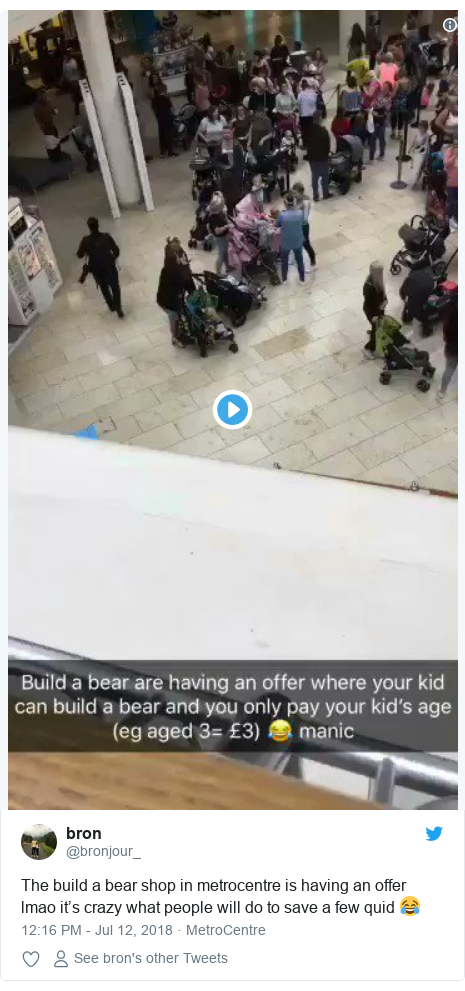 Twitter post by @bronjour_: The build a bear shop in metrocentre is having an offer lmao it’s crazy what people will do to save a few quid 😂 