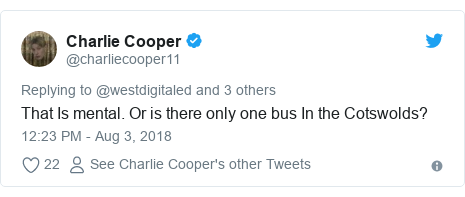 Twitter post by @charliecooper11: That Is mental. Or is there only one bus In the Cotswolds?