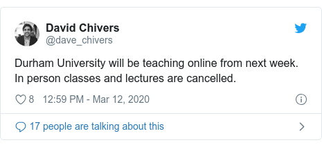 Twitter post by @dave_chivers: Durham University will be teaching online from next week. In person classes and lectures are cancelled.