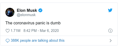Twitter post by @elonmusk: The coronavirus panic is dumb