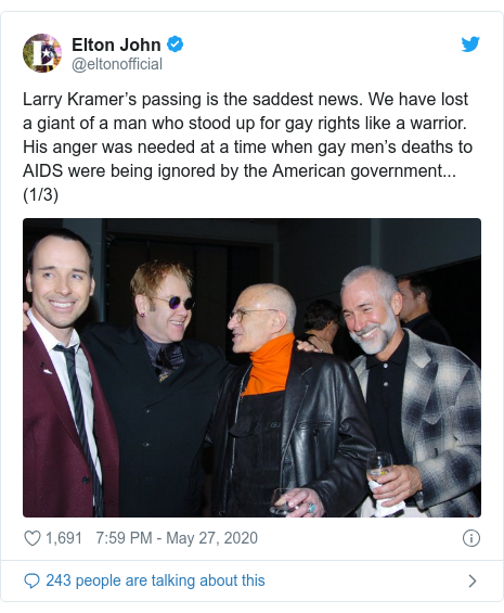 Twitter post by @eltonofficial: Larry Kramer’s passing is the saddest news. We have lost a giant of a man who stood up for gay rights like a warrior. His anger was needed at a time when gay men’s deaths to AIDS were being ignored by the American government... (1/3) 