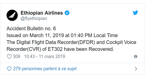 Twitter publication par @flyethiopian: Accident Bulletin no. 6 Issued on March 11, 2019 at 01 40 PM Local TimeThe Digital Flight Data Recorder(DFDR) and Cockpit Voice Recorder(CVR) of ET302 have been Recovered.