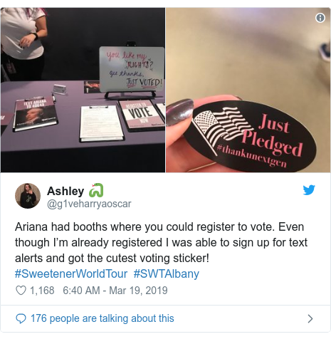 Twitter post by @g1veharryaoscar: Ariana had booths where you could register to vote. Even though I’m already registered I was able to sign up for text alerts and got the cutest voting sticker! #SweetenerWorldTour  #SWTAlbany 
