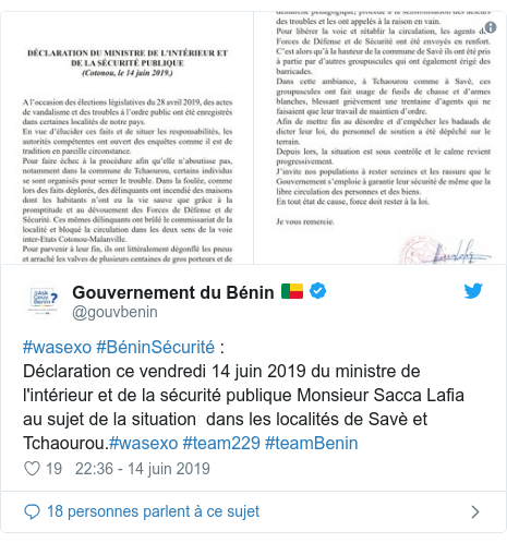 Twitter publication par @gouvbenin: #wasexo #BéninSécurité  Déclaration ce vendredi 14 juin 2019 du ministre de l'intérieur et de la sécurité publique Monsieur Sacca Lafia au sujet de la situation  dans les localités de Savè et Tchaourou.#wasexo #team229 #teamBenin 