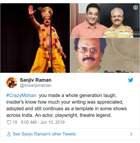 Twitter post by @imsanjivraman: #CrazyMohan  you made a whole generation laugh, insider's know how much your writing was appreciated, adopted and still continues as a template in some shows across India. An actor, playwright, theatre legend. 