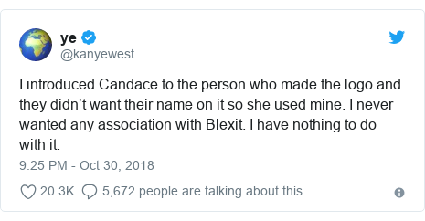 Twitter post by @kanyewest: I introduced Candace to the person who made the logo and they didnât want their name on it so she used mine. I never wanted any association with Blexit. I have nothing to do with it.