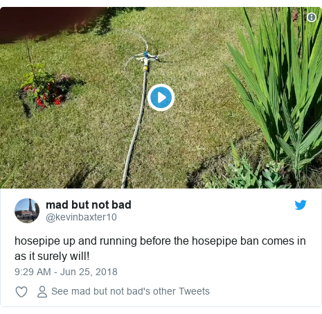 Twitter post by @kevinbaxter10: hosepipe up and running before the hosepipe ban comes in as it surely will! 