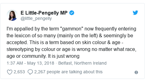 Twitter post by @little_pengelly: I'm appalled by the term "gammon" now frequently entering the lexicon of so many (mainly on the left) & seemingly be accepted. This is a term based on skin colour & age - stereotyping by colour or age is wrong no matter what race, age or community. It is just wrong