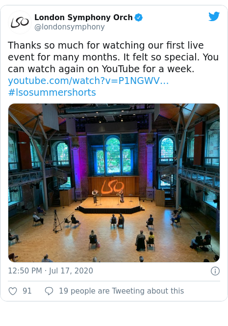 Twitter post by @londonsymphony: Thanks so much for watching our first live event for many months. It felt so special. You can watch again on YouTube for a week.  #lsosummershorts 