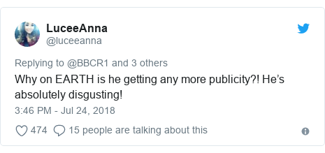 Twitter post by @luceeanna: Why on EARTH is he getting any more publicity?! He’s absolutely disgusting!