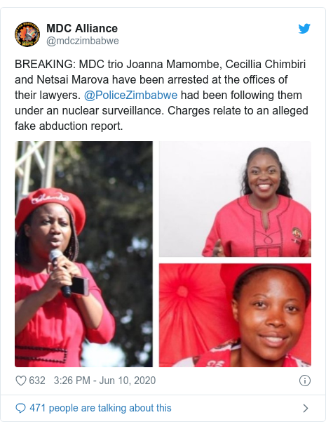 Twitter post by @mdczimbabwe: BREAKING  MDC trio Joanna Mamombe, Cecillia Chimbiri and Netsai Marova have been arrested at the offices of their lawyers. @PoliceZimbabwe had been following them under an nuclear surveillance. Charges relate to an alleged fake abduction report. 