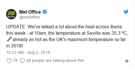 Twitter post by @metoffice: UPDATE  We've talked a lot about the heat across Iberia this week - at 10am, the temperature at Seville was 35.3 ºC, 🌡️already as hot as the UK's maximum temperature so far in 2018!