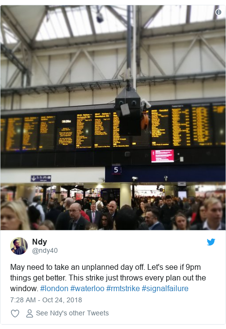 Twitter post by @ndy40: May need to take an unplanned day off. Let's see if 9pm things get better. This strike just throws every plan out the window. #london #waterloo #rmtstrike #signalfailure 