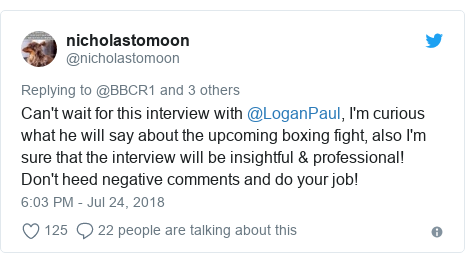 Twitter post by @nicholastomoon: Can't wait for this interview with @LoganPaul, I'm curious what he will say about the upcoming boxing fight, also I'm sure that the interview will be insightful & professional! Don't heed negative comments and do your job!
