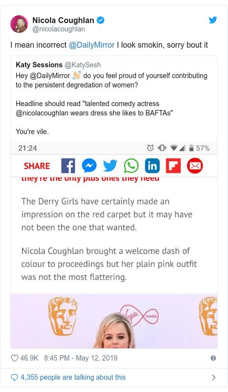 Twitter post by @nicolacoughlan: I mean incorrect @DailyMirror I look smokin, sorry bout it 