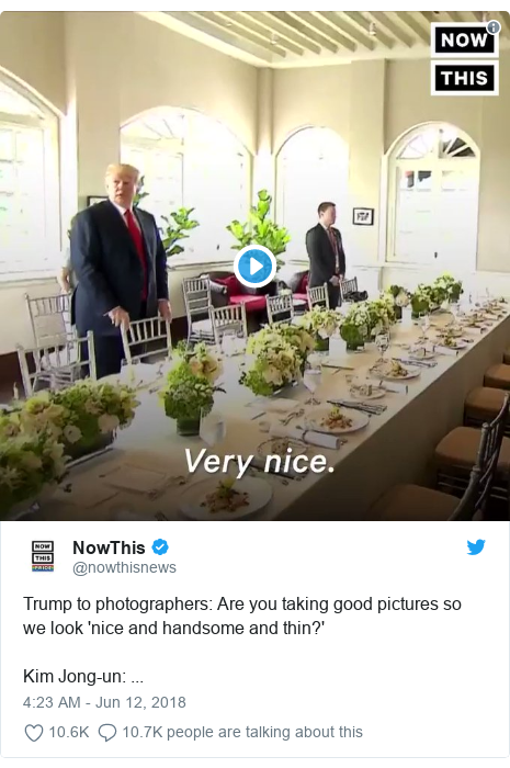 Twitter post by @nowthisnews: Trump to photographers  Are you taking good pictures so we look 'nice and handsome and thin?'Kim Jong-un  ... 