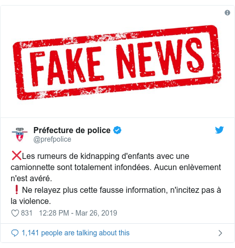 Twitter post by @prefpolice: ❌Les rumeurs de kidnapping d'enfants avec une camionnette sont totalement infondées. Aucun enlèvement n'est avéré. ❗️Ne relayez plus cette fausse information, n'incitez pas à la violence. 