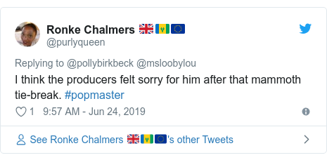 Twitter post by @purlyqueen: I think the producers felt sorry for him after that mammoth tie-break. #popmaster