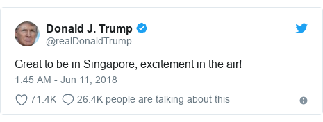 Twitter post by @realDonaldTrump: Great to be in Singapore, excitement in the air!