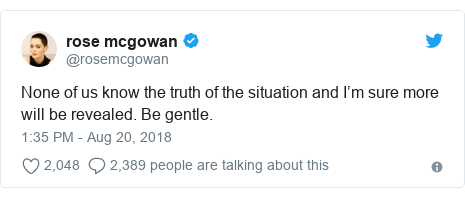 Twitter post by @rosemcgowan: None of us know the truth of the situation and I’m sure more will be revealed. Be gentle.