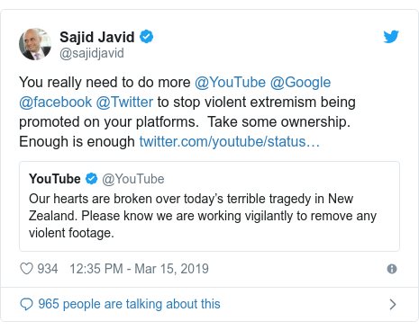 Twitter post by @sajidjavid: You really need to do more @YouTube @Google @facebook @Twitter to stop violent extremism being promoted on your platforms.  Take some ownership. Enough is enough 