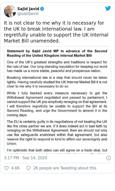 Twitter post by @sajidjavid: It is not clear to me why it is necessary for the UK to break international law. I am regretfully unable to support the UK Internal Market Bill unamended. 