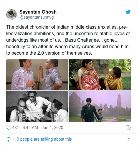 Twitter post by @sayantansunnyg: The oldest chronicler of Indian middle class anxieties, pre-liberalization ambitions, and the uncertain relatable loves of underdogs like most of us... Basu Chatterjee... gone... hopefully to an afterlife where many Aruns would need him to become the 2.0 version of themselves. 