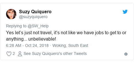 Twitter post by @suzyquiquero: Yes let’s just not travel, it’s not like we have jobs to get to or anything... unbelievable!