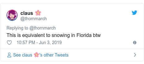 Twitter post by @thornmarch: This is equivalent to snowing in Florida btw