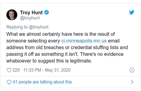 Twitter post by @troyhunt: What we almost certainly have here is the result of someone selecting every  email address from old breaches or credential stuffing lists and passing it off as something it isn’t. There’s no evidence whatsoever to suggest this is legitimate.