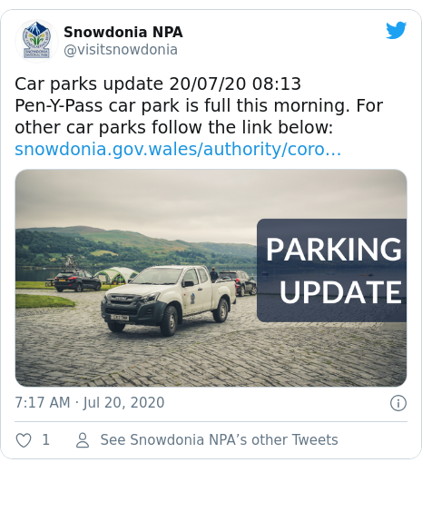 Twitter post by @visitsnowdonia: Car parks update 20/07/20 08 13Pen-Y-Pass car park is full this morning. For other car parks follow the link below  