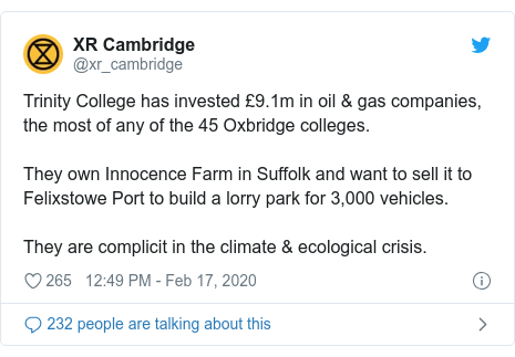 Twitter post by @xr_cambridge: Trinity College has invested £9.1m in oil & gas companies, the most of any of the 45 Oxbridge colleges. They own Innocence Farm in Suffolk and want to sell it to Felixstowe Port to build a lorry park for 3,000 vehicles. They are complicit in the climate & ecological crisis.