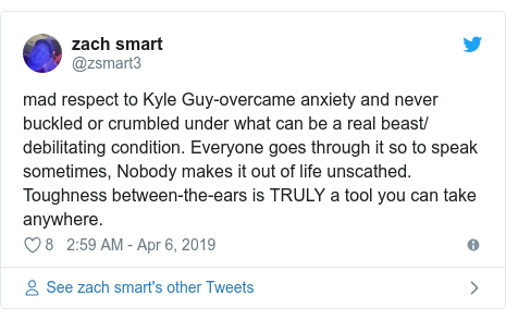 Twitter post by @zsmart3: mad respect to Kyle Guy-overcame anxiety and never buckled or crumbled under what can be a real beast/ debilitating condition. Everyone goes through it so to speak sometimes, Nobody makes it out of life unscathed. Toughness between-the-ears is TRULY a tool you can take anywhere.