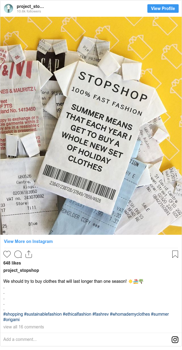 Instagram post by project_stopshop: We should try to buy clothes that will last longer than one season! ☀️🏖🌴
.
.
.
.
.
#shopping #sustainablefashion #ethicalfashion #fashrev #whomademyclothes #summer #origami