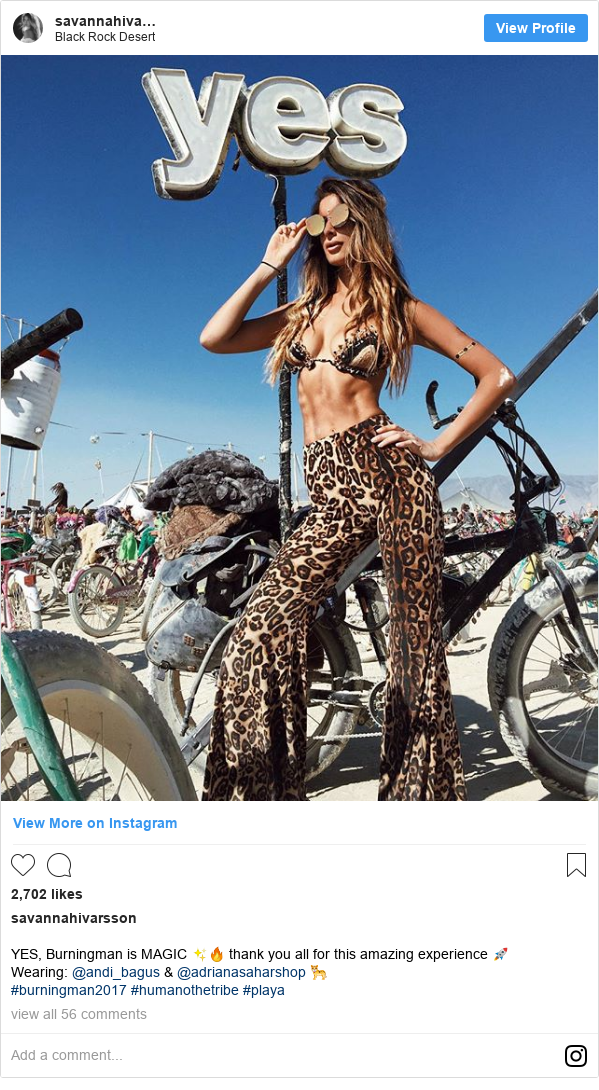 Instagram post by savannahivarsson: YES, Burningman is MAGIC ✨🔥 thank you all for this amazing experience 🚀
Wearing  @andi_bagus & @adrianasaharshop 🐆
#burningman2017 #humanothetribe #playa