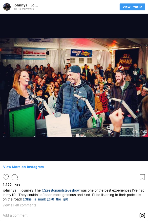 Instagram post by johnnys__journey: The @prestonandsteveshow was one of the best experiences I’ve had in my life. They couldn’t of been more gracious and kind. I’ll be listening to their podcasts on the road! @this_is_mark @k8_the_gr8_____