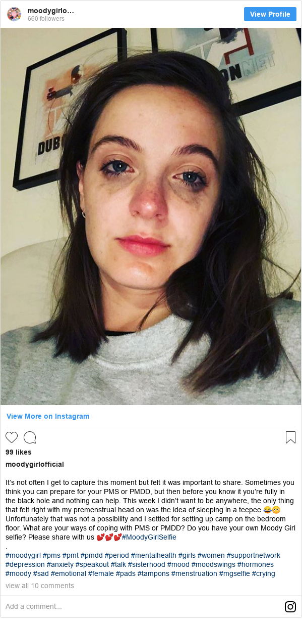 Instagram post by moodygirlofficial: It’s not often I get to capture this moment but felt it was important to share. Sometimes you think you can prepare for your PMS or PMDD, but then before you know it you’re fully in the black hole and nothing can help. This week I didn’t want to be anywhere, the only thing that felt right with my premenstrual head on was the idea of sleeping in a teepee 😂😳. Unfortunately that was not a possibility and I settled for setting up camp on the bedroom floor. What are your ways of coping with PMS or PMDD? Do you have your own Moody Girl selfie? Please share with us 💕💕💕#MoodyGirlSelfie
.
#moodygirl #pms #pmt #pmdd #period #mentalhealth #girls #women #supportnetwork #depression #anxiety #speakout #talk #sisterhood #mood #moodswings #hormones #moody #sad #emotional #female #pads #tampons #menstruation #mgselfie #crying