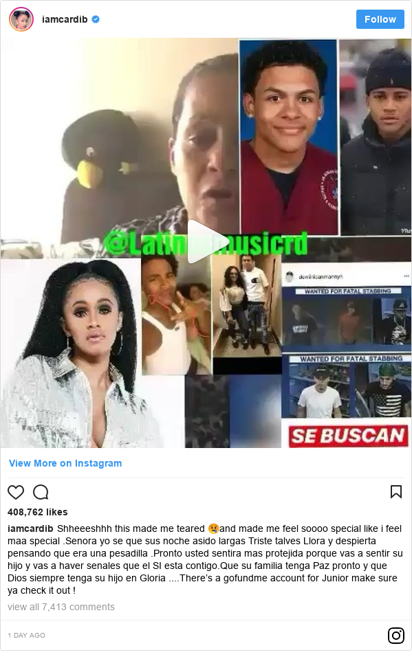 Instagram post by iamcardib: Shheeeshhh this made me teared 😢and made me feel soooo special like i feel maa special .Senora yo se que sus noche asido largas Triste talves Llora y despierta pensando que era una pesadilla .Pronto usted sentira mas protejida porque vas a sentir su hijo y vas a haver senales que el SI esta contigo.Que su familia tenga Paz pronto y que Dios siempre tenga su hijo en Gloria ....There’s a gofundme account for Junior make sure ya check it out !