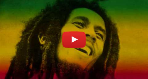 Youtube publication par Reggae Man: Bob Marley - One Love