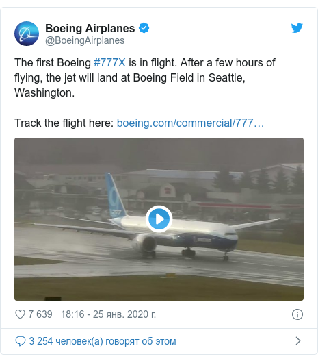Twitter пост, автор: @BoeingAirplanes: The first Boeing #777X is in flight. After a few hours of flying, the jet will land at Boeing Field in Seattle, Washington. Track the flight here   