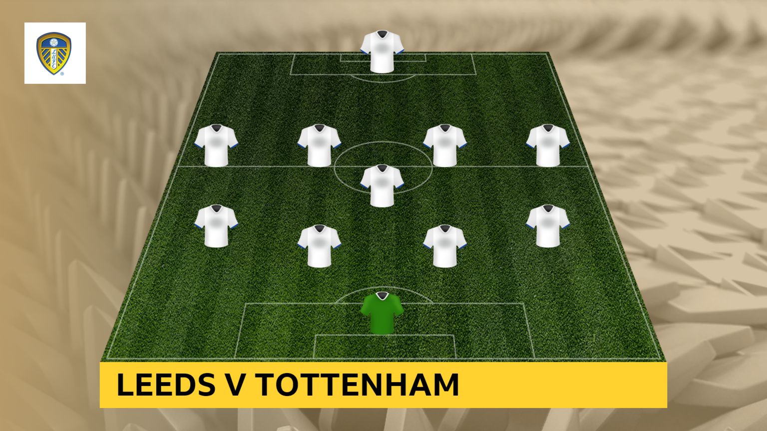Leeds team selector graphic for Tottenham at home