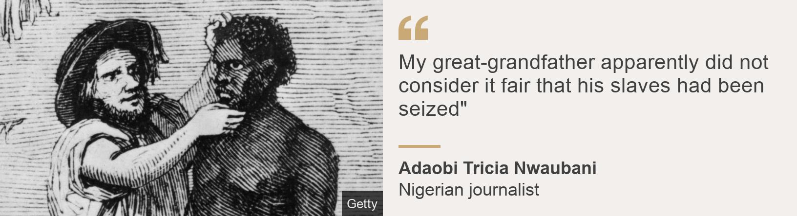 My Nigerian Great Grandfather Sold Slaves Bbc News