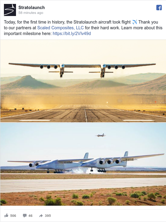 Facebook пост, автор: Stratolaunch: Today, for the first time in history, the Stratolaunch aircraft took flight ✈ Thank you to our partners at Scaled...