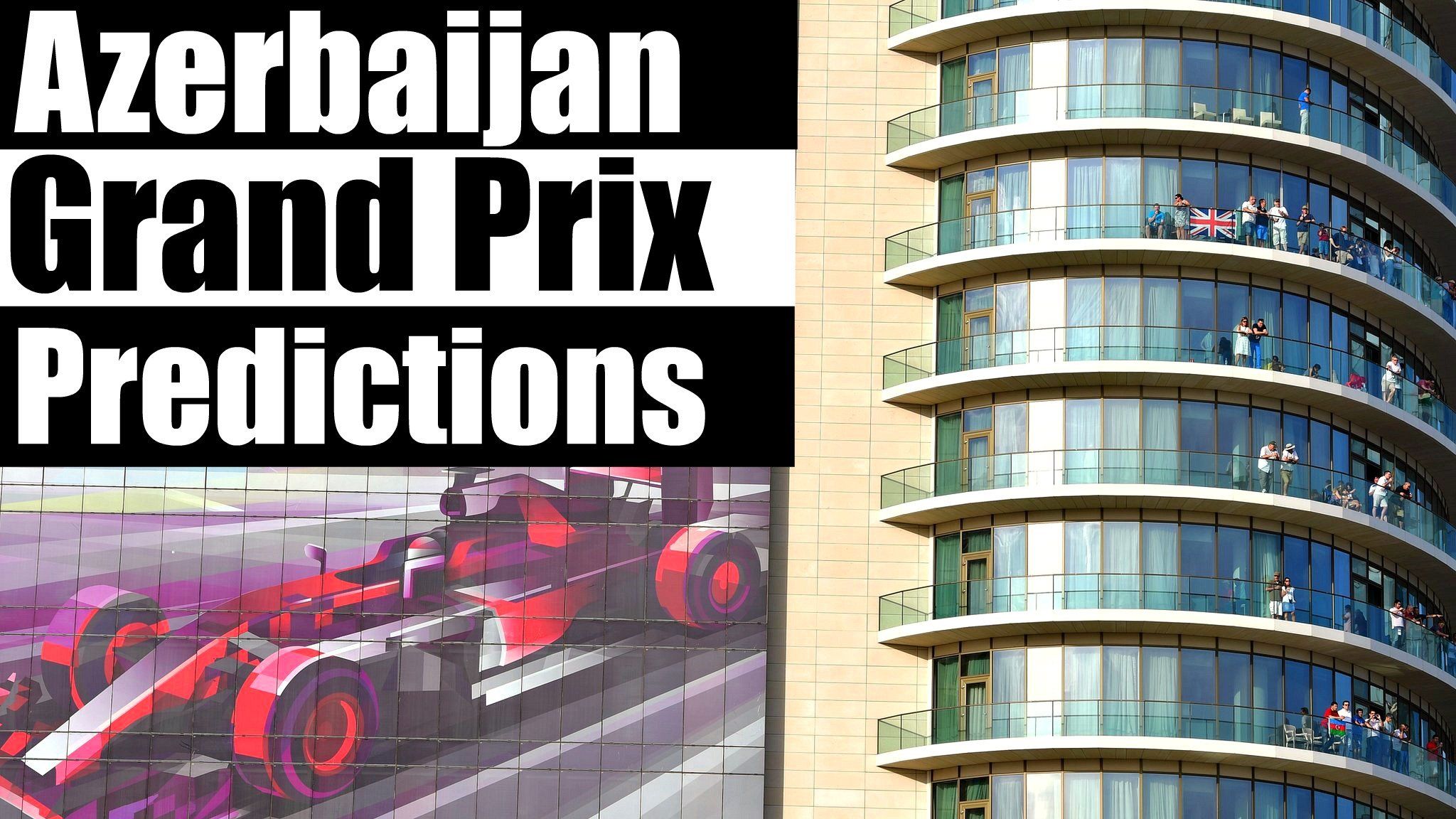 Azerbaijan GP predictions