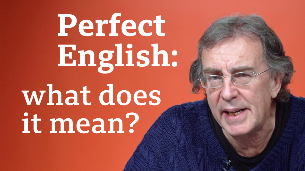 Perfect English: what does it mean?