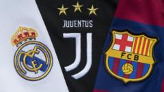 Real Madrid, Juventus and Barcelona