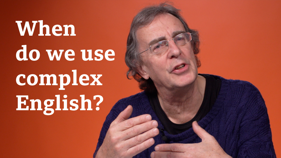 When do we use complex English?