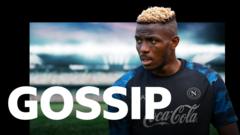 Arsenal want Napoli’s Osimhen – Tuesday’s gossip