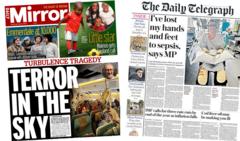The Papers:  'Terror in the sky' and 'I've lost my hands and feet to sepsis'