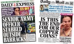 The Papers: Soldier stabbed in ‘frenzy’ and no plans for new 1p or 2p coins